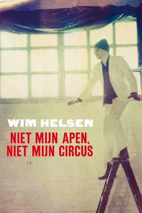 Wim Helsen: Niet Mijn Apen, Niet Mijn Circus